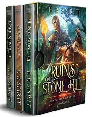 Heroes of Ravenford Books 1 - 3: Ruins on Stone Hill, Serpent Cult, Dark Monolith by K.J. Fogleman, F.P. Spirit