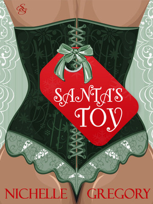 Santa's Toy by Nichelle Gregory