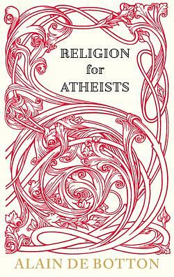 Religion for Atheists by Alain de Botton