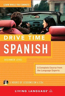 Drive Time Spanish: Beginner Level by Living Language