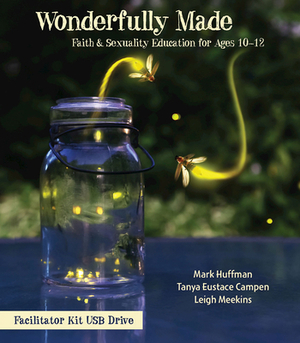 Wonderfully Made Facilitator Kit USB Drive: Faith and Sexuality Education for Ages 10-12 by Leigh Meekins, Tanya Eustace Campen, Mark Richardson Huffman