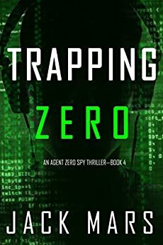 Trapping Zero by Jack Mars