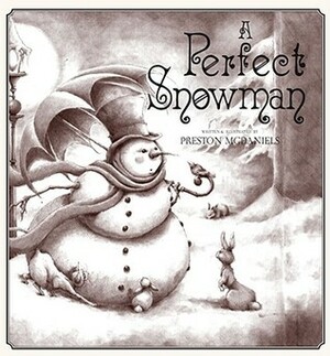 A Perfect Snowman by Preston McDaniels