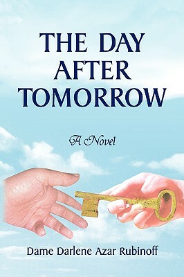 The Day After Tomorrow by Dame Darlene Azar Rubinoff