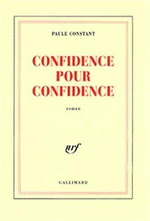 Confidence pour confidence by Paule Constant