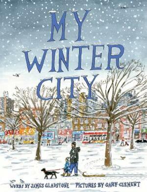 My Winter City by James Gladstone