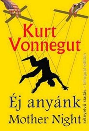 Éj anyánk / Mother Night by Kurt Vonnegut