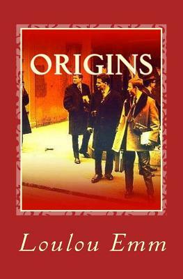 Origins: Affiliated Series Book 1 by Loulou Emm