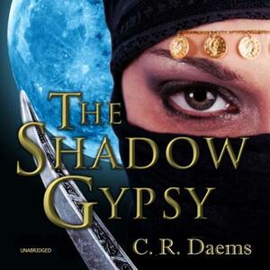 The Shadow Gypsy by C.R. Daems