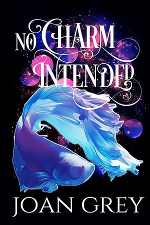 No Charm Intended by Joan Grey