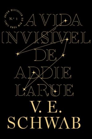A Vida Invisível de Addie LaRue by V.E. Schwab