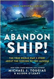 Abandon Ship!: The True World War II Story about the Sinking of the Laconia by Alison O'Leary, Michael J. Tougias