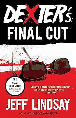 Dexter's Final Cut by Jeff Lindsay