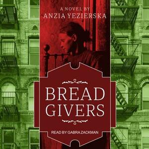 Bread Givers: A Novel 3rd Edition by Anzia Yezierska