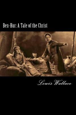 Ben-Hur: A Tale of the Christ by Lew Wallace