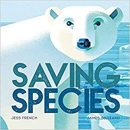 Saving Species by Jess French