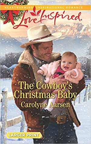 The Cowboy's Christmas Baby by Carolyne Aarsen