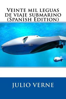 Veinte mil leguas de viaje submarino (Spanish Edition) by Jules Verne