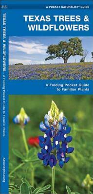 Texas Trees & Wildflowers: A Folding Pocket Guide to Familiar Species by Waterford Press, James Kavanagh