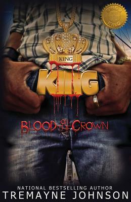 King 2: Blood on the Crown by Tremayne Johnson