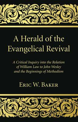 A Herald of the Evangelical Revival by Eric W. Baker