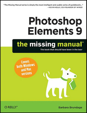 Photoshop Elements 9: The Missing Manual by Barbara Brundage