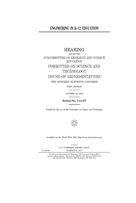 Engineering in K-12 education by United S. Congress, Committee on Science and Techno (house), United States House of Representatives