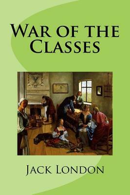 War of the Classes by Jack London