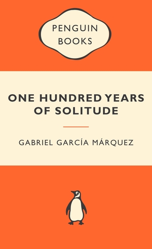 One Hundred Years of Solitude by Gabriel García Márquez