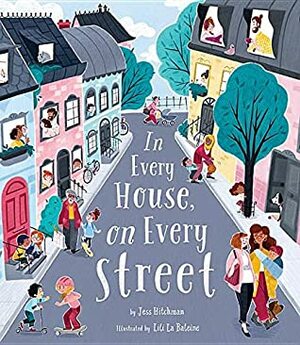 In Every House on Every Street by Lili la baleine, Jess Hitchman