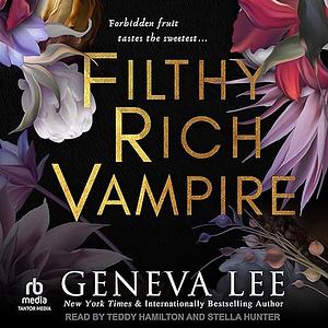 Filthy Rich Vampires: Three Queens by Teddy Hamilton, Geneva Lee, Stella Hunter