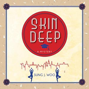 Skin Deep by Sung J. Woo