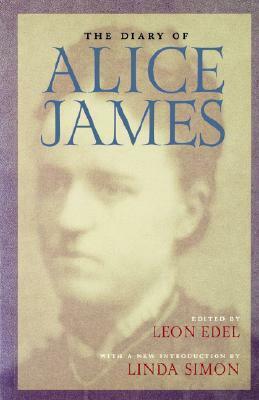 The Diary of Alice James by Leon Edel, Linda Simon, Alice James