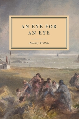 An Eye for an Eye by Anthony Trollope