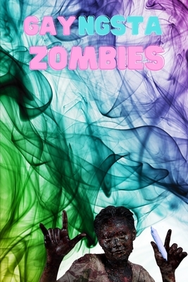 GAYngsta Zombies by Jj