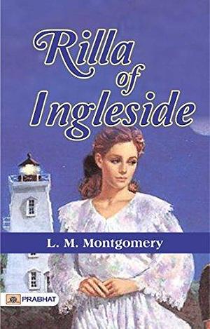 Rilla of Ingleside: A Virago Modern Classic (Anne of Green Gables) - Anne's Legacy Continues: L. M. Montgomery's Heartwarming Rilla of Ingleside in Virago Modern Classic by L.M. Montgomery