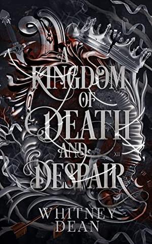 A Kingdom of Death and Despair by Whitney Dean