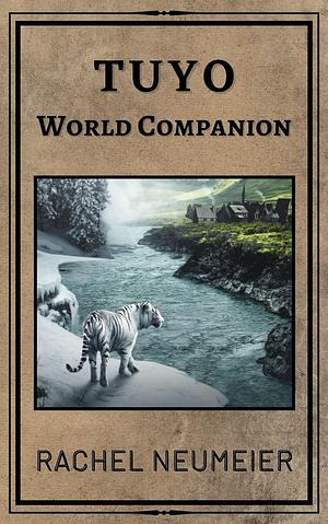 Tuyo World Companion by Rachel Neumeier