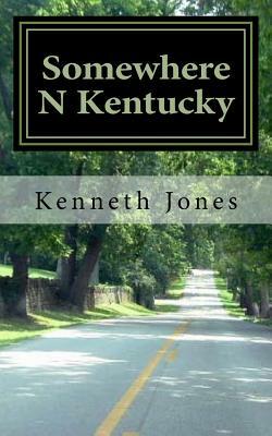 Sumwhere N Kentucky by Kenneth Jones