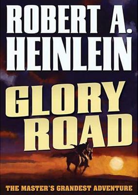 Glory Road by Robert A. Heinlein