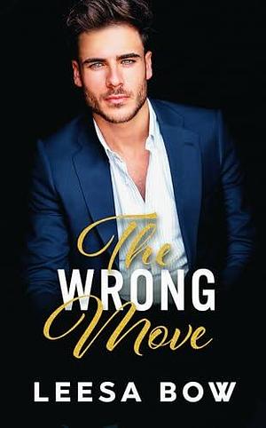 The Wrong Move by Leesa Bow, Leesa Bow