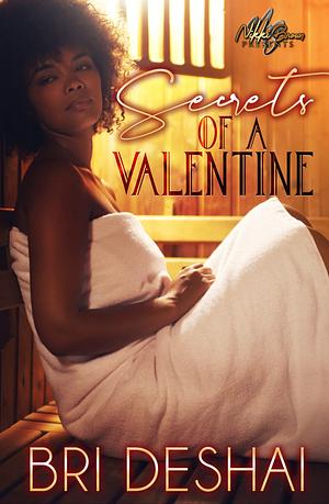 Secrets of a Valentine by Bri Deshai