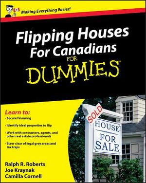 Flipping Houses for Canadians for Dummies by Camilla Cornell, Ralph R. Roberts, Joe Kraynak