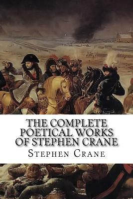 Complete Poems of Stephen Crane by Stephen Crane