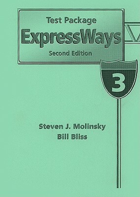 Expressways Test Package, Level 3 by Steven J. Molinsky, Bill Bliss