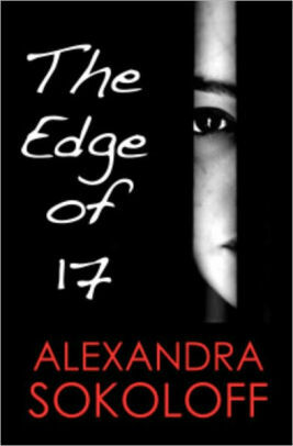 The Edge of Seventeen by Alexandra Sokoloff