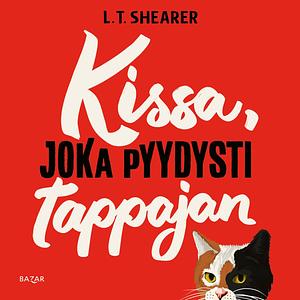 Kissa, joka pyydysti tappajan by L.T. Shearer