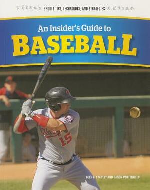 An Insider's Guide to Baseball by Glen F. Stanley