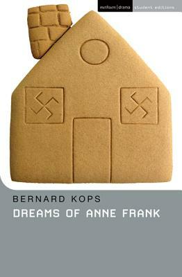 Dreams of Anne Frank by Bernard Kops