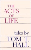 The Acts of Life by Tom T. Hall